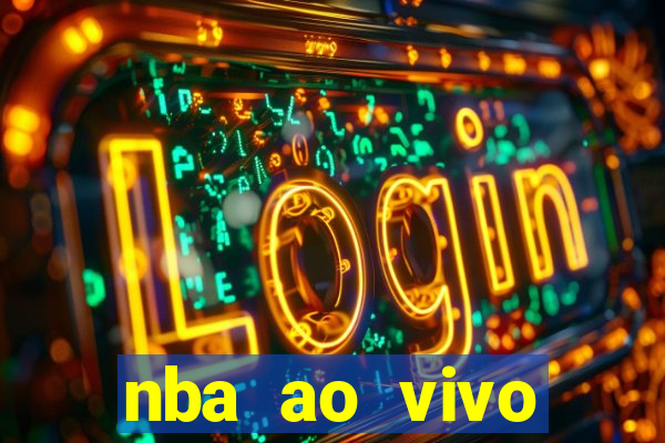 nba ao vivo grátis celular